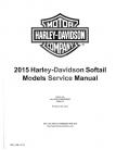 2015 Harley Davidson Softail Models (FLS, FLSTC, FLSTN, FLSTF, FLSTFB, FXSB, FXST) Service Manual